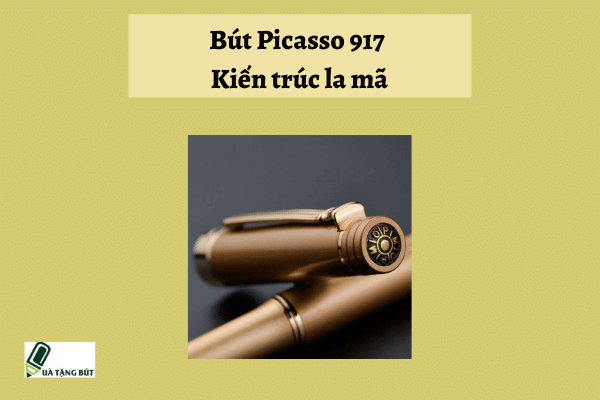Bút Picasso Kiến trúc la mã 917